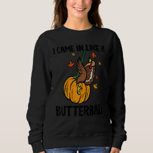 Sweatshirt Est arrivé comme un Butterball Thanksgiving Homme