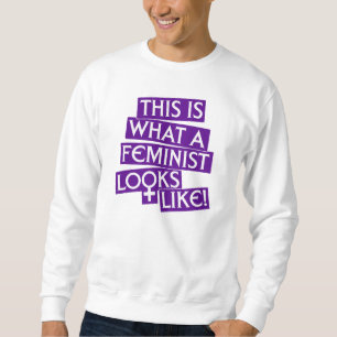 Sweatshirt Est c'à ce qu'un féministe ressemble !
