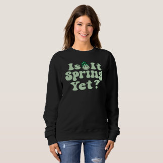 Sweatshirt Est-Ce Le Printemps ?, Le Printemps, Le Jardinage,