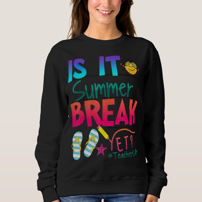 Sweatshirt Est-Ce Pause Été Mais Dernière Journée De Professe (Devant)