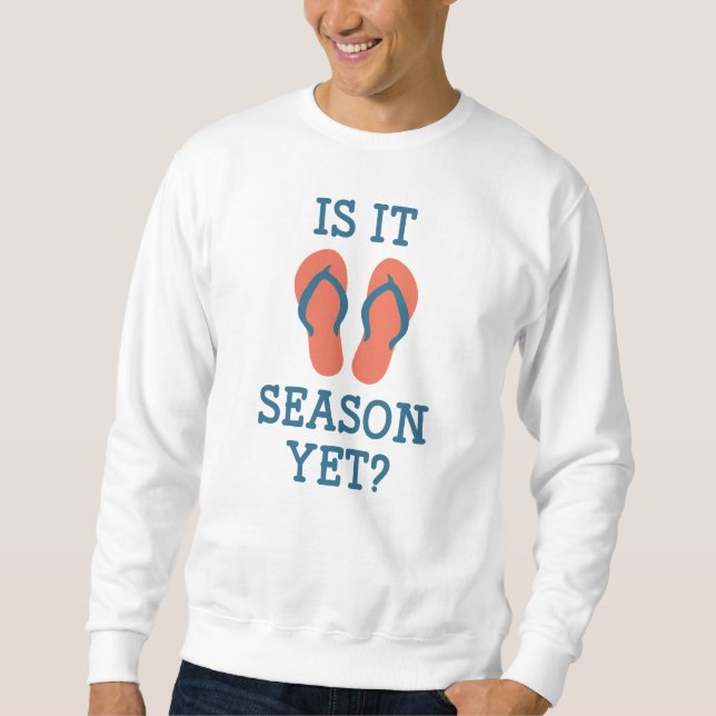 Sweatshirt Est-Ce Que C'Est La Saison De Flip Flop ? (Devant)