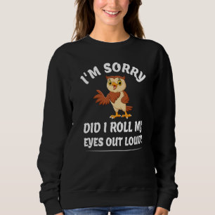 Sweatshirt Est-Ce Que J'Ai Roulé Les Yeux De La Chouette Louv