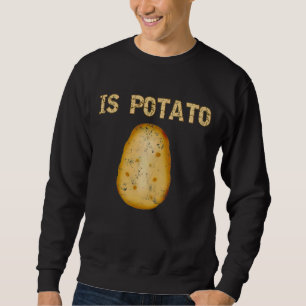 Sweatshirt Est-Ce Que La Pomme De Terre Est Drôle Comme On Le
