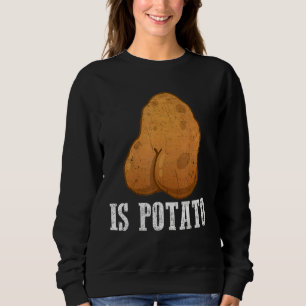 Sweatshirt Est-Ce Que La Pomme De Terre Est Vu Sur Le Mème De