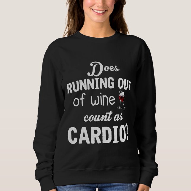 Sweatshirt Est-Ce Que L'Épuisement De Vin Compte Comme Cardio (Devant)
