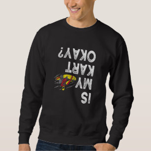 Sweatshirt Est-ce que mon kart est ok Course de kart Kart Rac