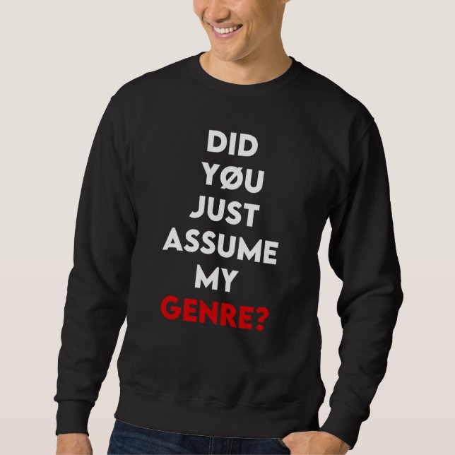 Sweatshirt Est-Ce Que Vous Veniez D'Assumer Mon Genre Dj (Devant)