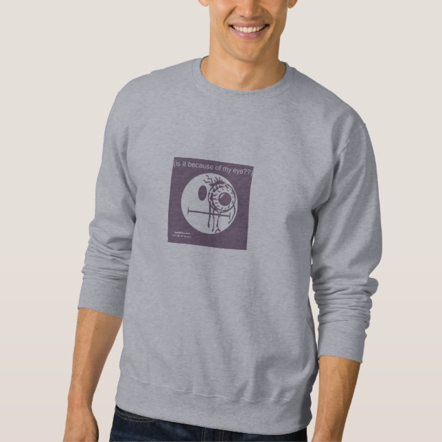 Sweatshirt Est il en raison de mon oeil (Devant)