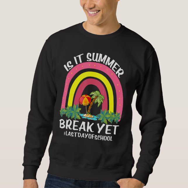 Sweatshirt Est-Il Pause Été Pourtant Professeur Fin De L'Anné (Devant)