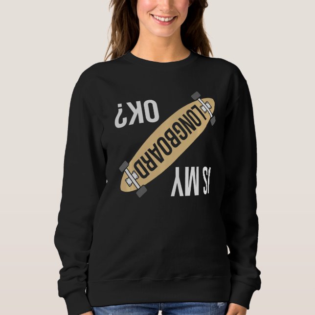 Sweatshirt Est Mon Longboard Ok Funny Longboard Skateboard G (Devant)