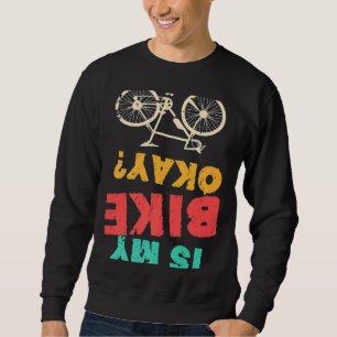 Sweatshirt Est Mon Vélo Ok Bmx Vélo