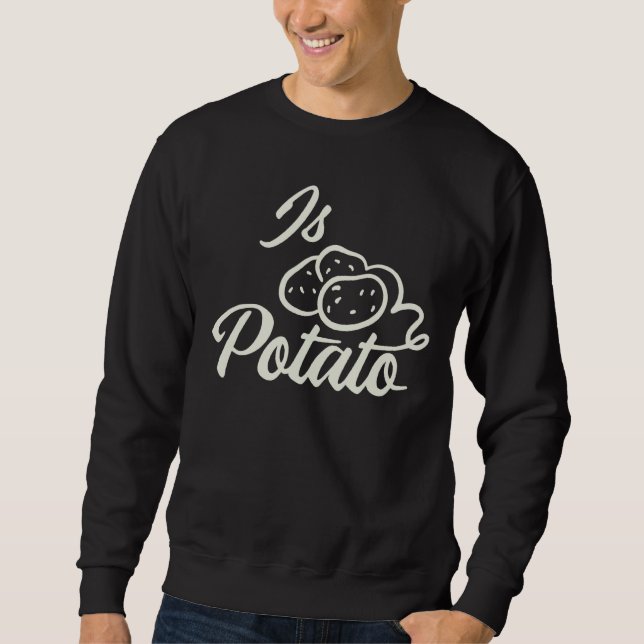 Sweatshirt Est un mème de pomme de terre (Devant)