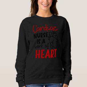 Sweatshirt Est Une Oeuvre D'Infirmière Cardiaque Coeur