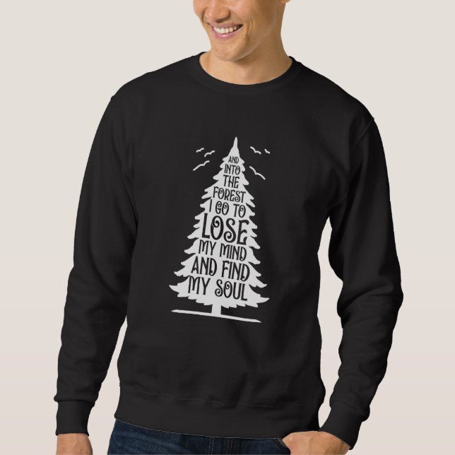 Sweatshirt Et Dans La Forêt Je Vais Perdre Mon Esprit Et Trou (Devant)