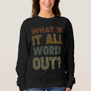 Sweatshirt Et Si Tout Fonctionne Rétro Self Love Positivit