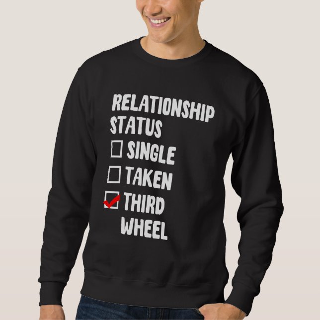 Sweatshirt État de la relation de troisième roue avec un ami  (Devant)