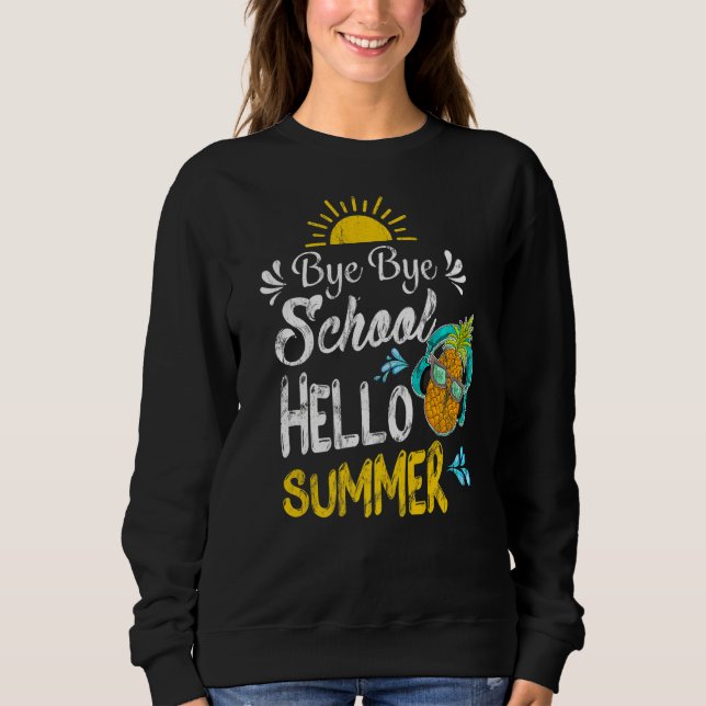 Sweatshirt Été Dernier Jour De L'École Bye Bye École Bonjour  (Devant)