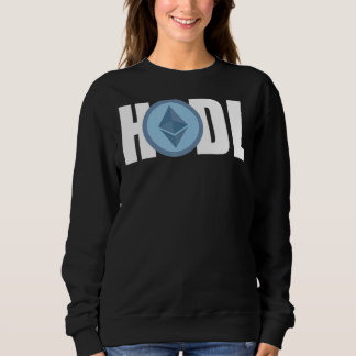 Sweatshirt Ethereum Hodl Hodler Crypto Bitcoin Ethereum Miner