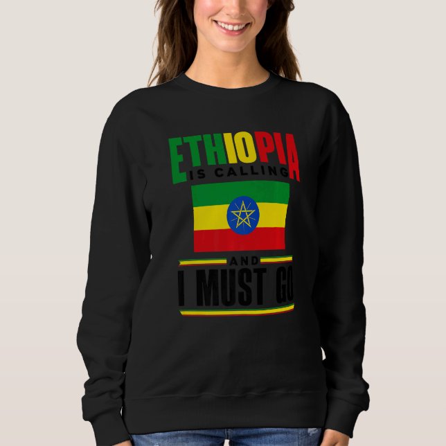 Sweatshirt Ethiopia Ethiopian Ethiopia Is Calling And I Must  (Devant)