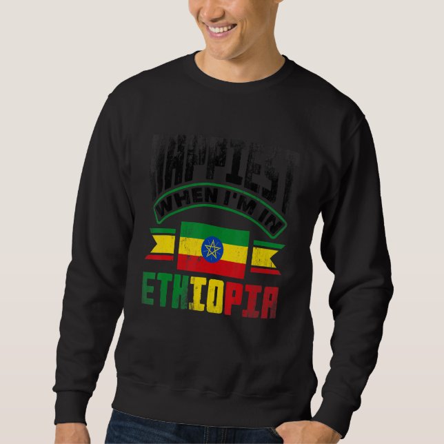 Sweatshirt Ethiopia Ethiopian Happiest When Im In Ethiopia (Devant)