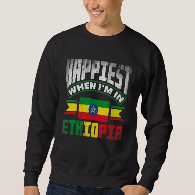 Sweatshirt Ethiopia Ethiopian Happiest When Im In Ethiopia 1 (Devant)