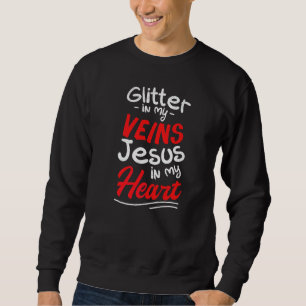 Sweatshirt Étincelle Dans Mes Veines Jésus Dans Mon Coeur Rel