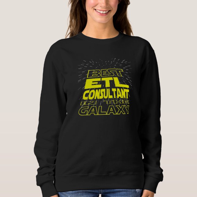 Sweatshirt Etl Consultant Cool Galaxy Job (Devant)