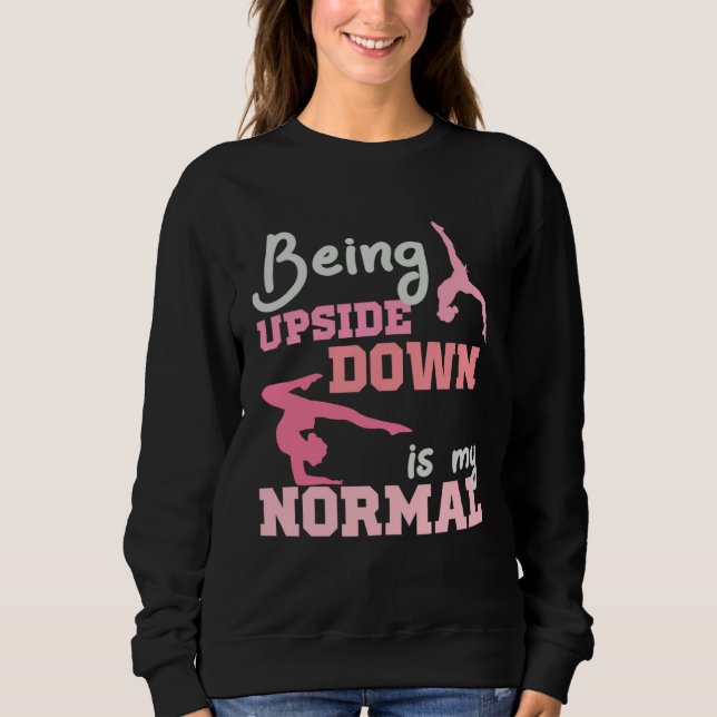 Sweatshirt Être à l'envers est ma normalité  Citations de gym (Devant)