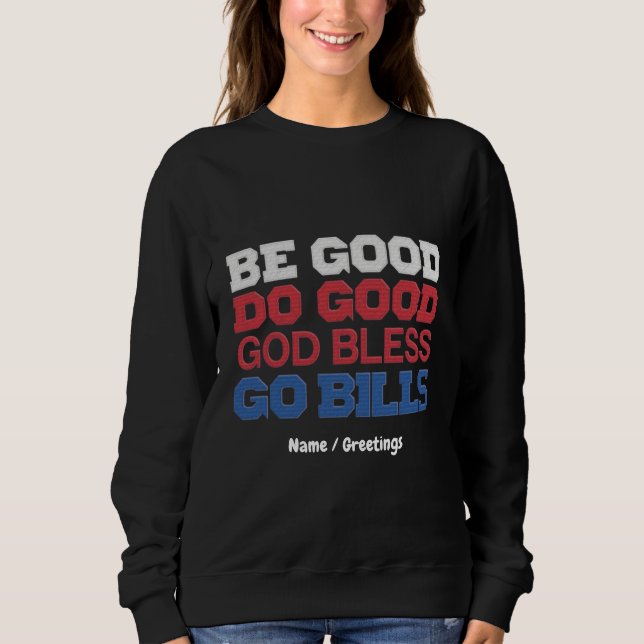 Sweatshirt Être Bon Faire Bon Dieu Béni Go Bills Amusant Vint (Devant)