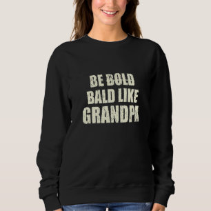 Sweatshirt Être chauve comme grand-père Fête des pères Humour