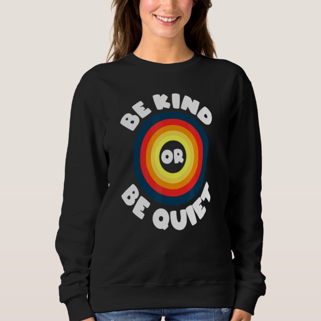 Sweatshirt Être Gentil Ou Être Tranquille Positivité (Devant)