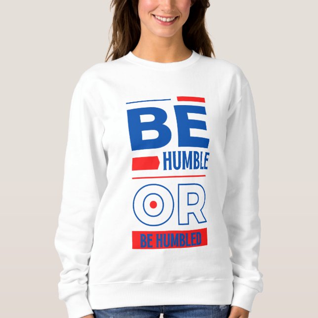 Sweatshirt Être Humble Ou Être Humble Femmes (Devant)