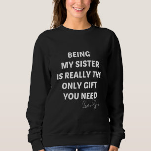 Sweatshirt Être Ma Soeur Est Vraiment Le Seul Don Dont Vous A