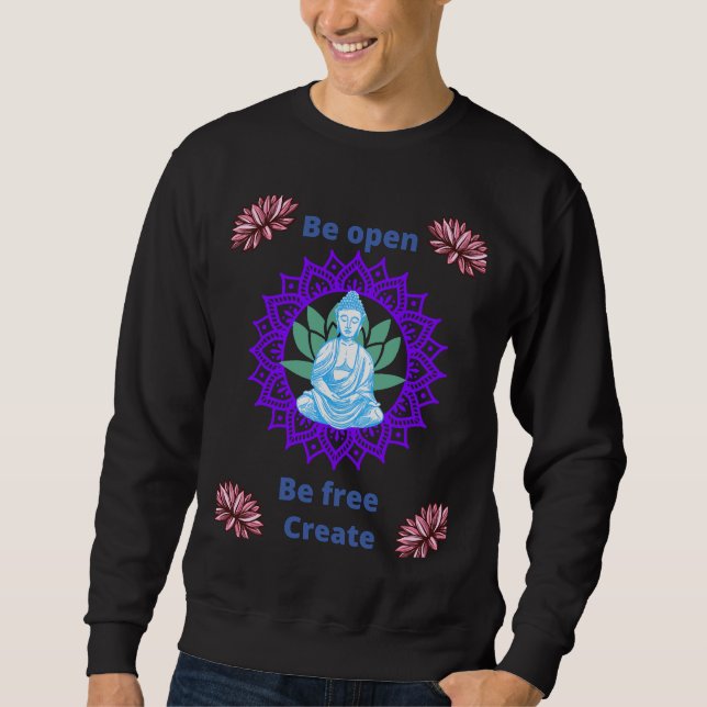 Sweatshirt Être ouvert Soyez libre Créer actif (Devant)