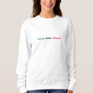 Sweatshirt Étudiez. Relaxez. Répétez.