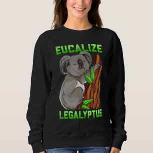 Sweatshirt Eucalize Legalyptus Stoner Koala Bear Pun Meme