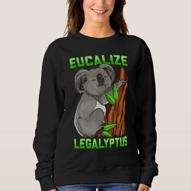 Sweatshirt Eucalize Legalyptus Stoner Koala Bear Pun Meme (Devant)
