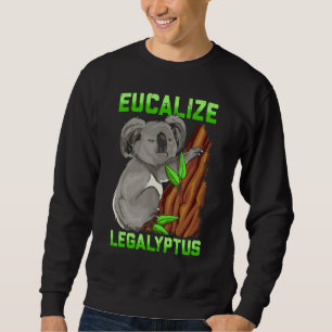 Sweatshirt Eucalize Legalyptus Stoner Koala Bear Pun Meme