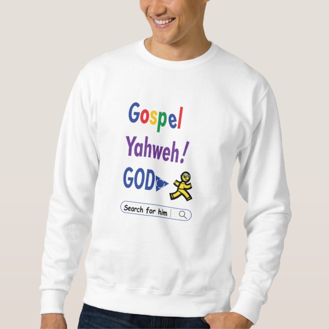 Sweatshirt Évangile, Yahweh, Dieu - Cherchez-Le (Chrétien) (Devant)