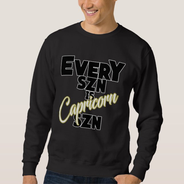 Sweatshirt Every SZN is CAPRICORN SZN (Devant)