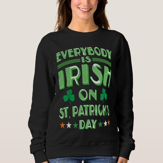 Sweatshirt Everybody is Irish on St Patricks Day costume Men  (Devant)