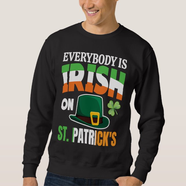 Sweatshirt Everybody is Irish on St Patricks Day costume Men  (Devant)