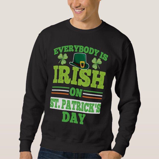 Sweatshirt Everybody is Irish on St Patricks Day costume Men  (Devant)