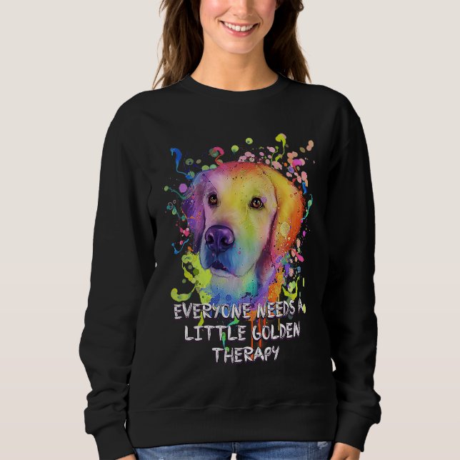 Sweatshirt Everyone Needs Little Golden Therapy Golden Retrie (Devant)