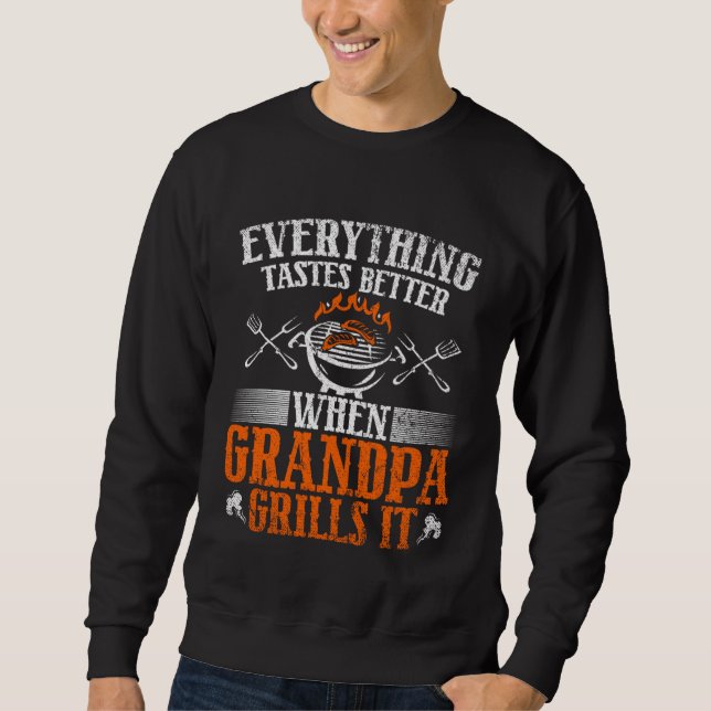Sweatshirt Everything Tastes Better When Grandpa Grills It (Devant)