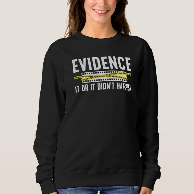 Sweatshirt Evidence Forensic Scientist Forensic Science   (Devant)