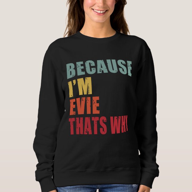 Sweatshirt Evie I m Everyone is Talking About Evie (Devant)
