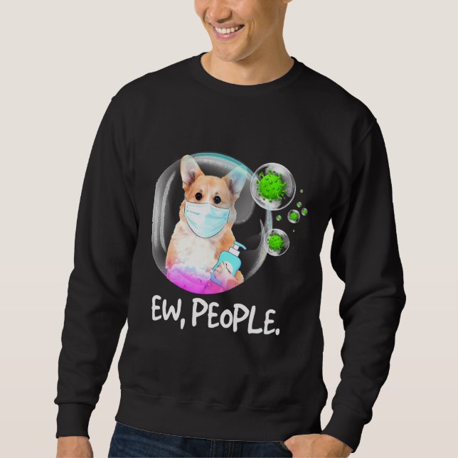 Sweatshirt Ew People Pembroke Welsh Corgi Facemask Chien (Devant)