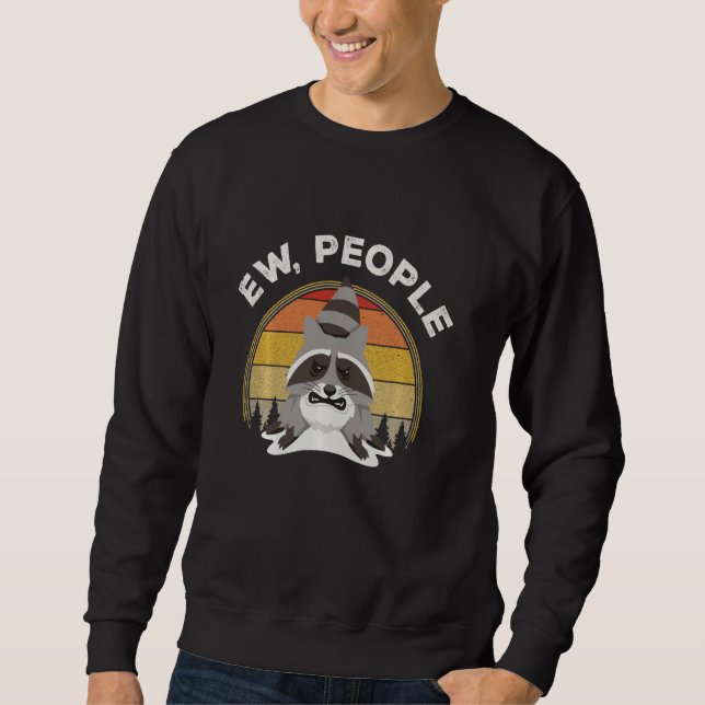 Sweatshirt Ew People Racoon drôle Introvertir Sarcastique (Devant)