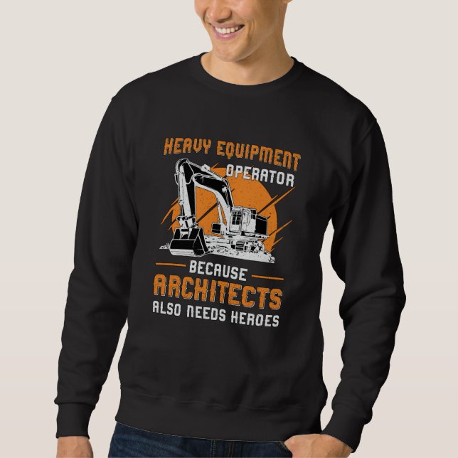Sweatshirt Excavator Heavy Equipment Operator Construction (Devant)